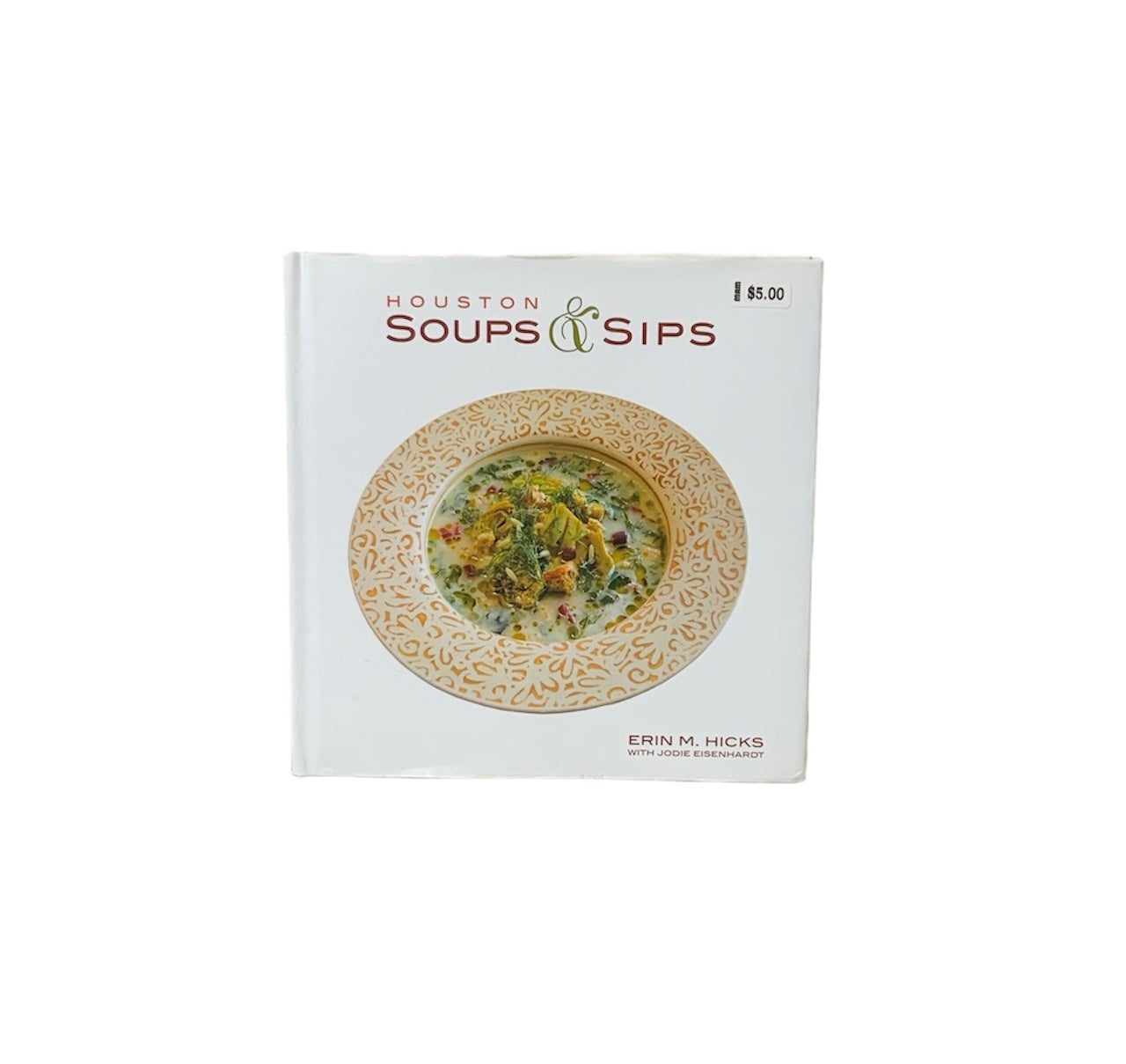 Houston Soups & Sips by Erin M. Hicks